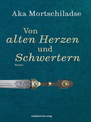 cover image of Von alten Herzen und Schwertern